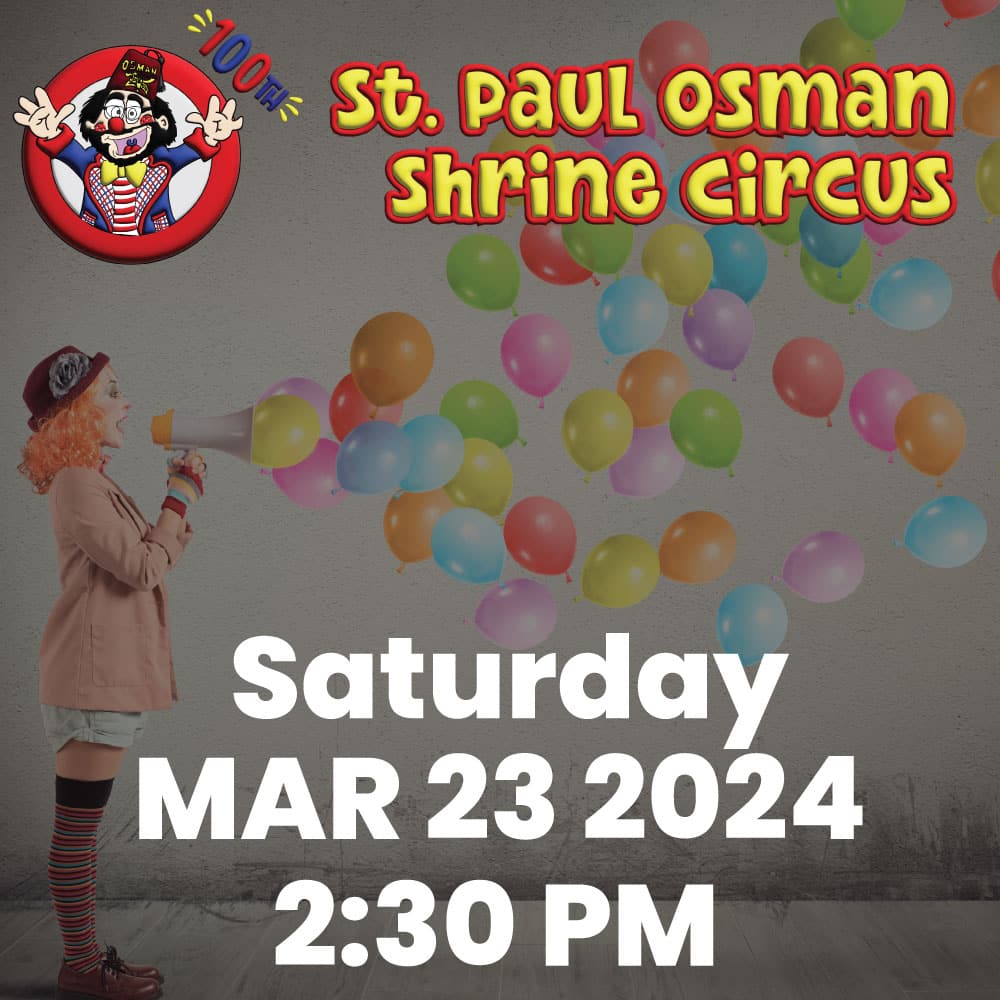St Paul Osman Shrine Circus Saturday March 23, 2024 10:00 AM