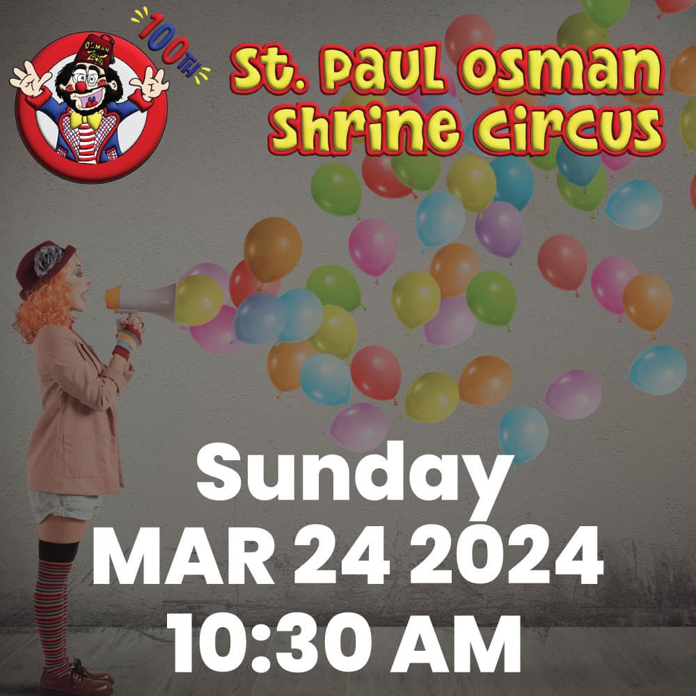 St Paul Osman Shrine Circus Sunday March 24, 2024 10:30 AM