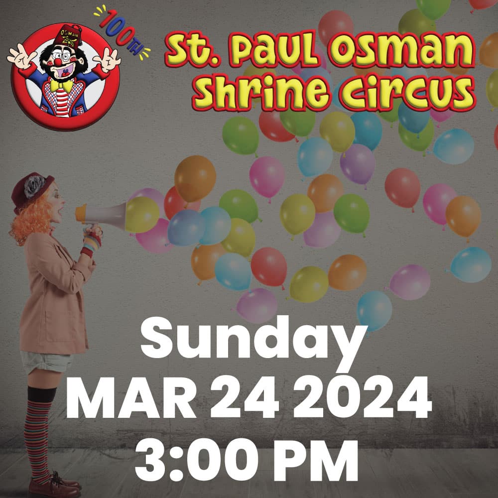 St Paul Osman Shrine Circus Sunday March 24, 2024 3:00 PM